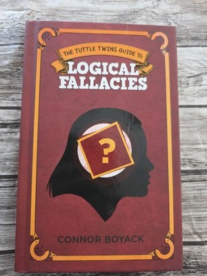 The Tuttle Twins Guide to: Logical Fallacies by Connor Boyack