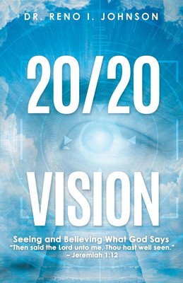 20/20 VISION Seeing and Believing What God Says Reno I Johnson Taschenbuch 2020