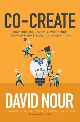 Co-Create: How Your Business Will Profit f- paperback, 9781250103024, David Nour