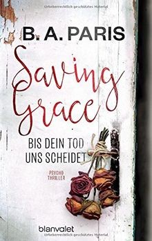 Saving Grace - Bis dein Tod uns scheidet: Psychot... | Buch | Zustand akzeptabel