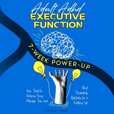 Estelle Rose Adult ADHD Executive Function 7-Week Powe (Taschenbuch) (US IMPORT)