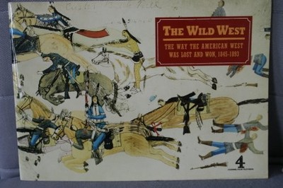 The Wild West: The Way the American West Was Lost an...