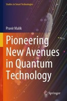 Pioneering New Avenues In Quantum Technology Pravir Malik