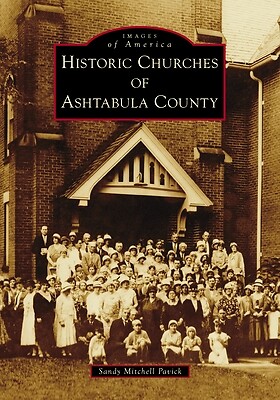 Historic Churches of Ashtabula County Pavick, Sandy Paperback