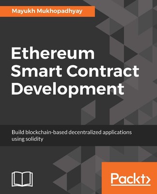Ethereum Smart Contract Development: Build Blockchain-Based Decentralized Applic