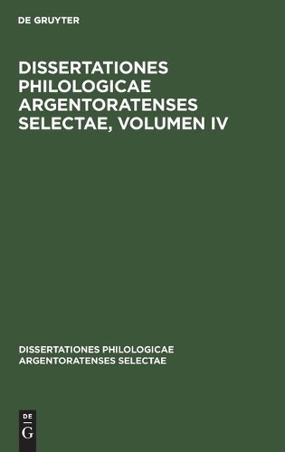 Dissertationes Philologicae Argentoratenses Selectae, Volumen IV (Hardback)