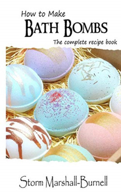 How to Make Bath Bombs: The Complete Recipe Book - Paperback NEW Marshall-Burnel