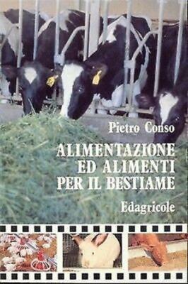 Alimentazione Ed Alimenti Per Il Bestiame Pietro Conso Edagricole 1992