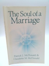 The Soul of a Marriage  (Signed) by Patrick J. McDonald;  Claudette McDonald