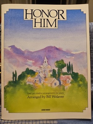 Honor Him Solo Piano Sheet Music Book Bill Wolaver 1987 Hymns Christian