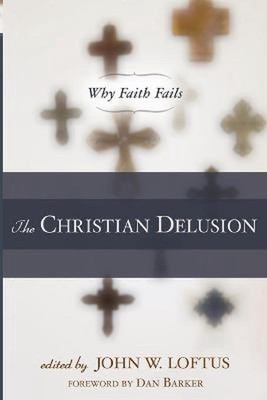 Der christliche Wahn: Warum der Glaube scheitert von John W. Loftus (Englisch) Taschenbuch Bo