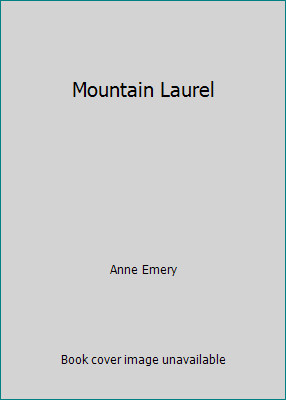 Mountain Laurel by Anne Emery