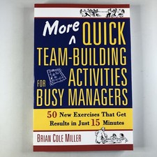 More Quick Team-Building Activities for Busy Managers Brian Miller Management