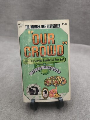 Our Crowd - The Great Jewish Families of New York by Stephen Birmingham Pb