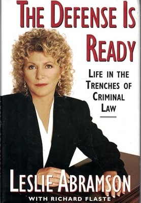 The Defense Is Ready: Life in the Trenches of Cr... by Abramson, Leslie Hardback