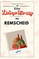 Charlotte Herrmann | Eine LiebeserkläRung An Remscheid | Buch | Deutsch (2024)