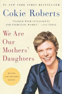 We Are Our Mothers' Daughters: Revised and Expanded Edition, USED-Good, Roberts,