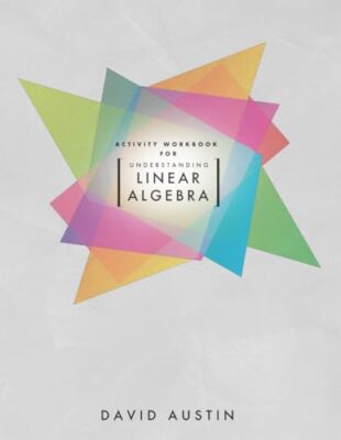 Austin - Activity Workbook for Understanding Linear Algebra - New pape - X555z