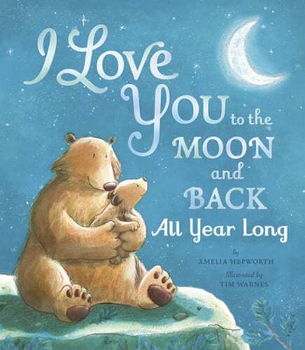 I Love You to the Moon and Back All Year Long by Amelia Hepworth: New