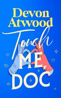 Devon Atwood Touch Me, Doc (Taschenbuch) Kiss-Met (PRESALE 13.08.2026)