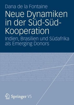 Neue Dynamiken in der Süd-Süd-Kooperation Dana De La Fontaine