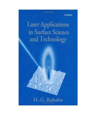 Laser Applications in Surface Science and Technology, Rubahn, H. -G.; Rubahn, Ho