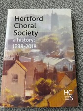 Hertford Choral Society: A History: 1938-2018, 1527220818, Crew, June,Green, Fra