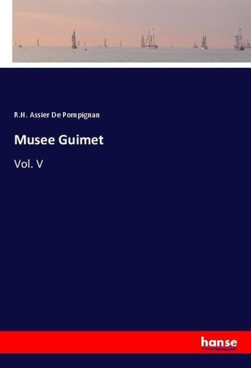 Musee Guimet | Vol. V | R. H. Assier De Pompignan | Englisch |