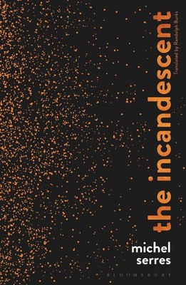 The Incandescent by Professor Michel Serres (English) Hardcover Book