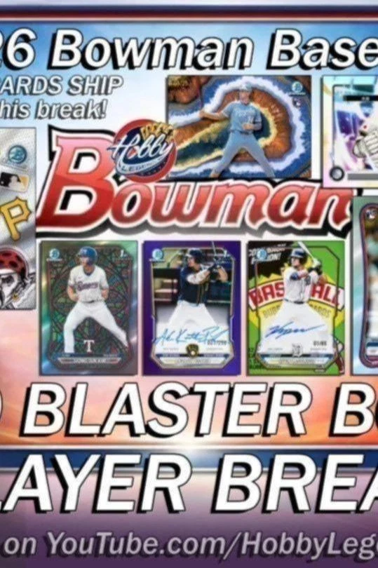 2026 BOWMAN BASEBALL (40 BLASTER Box) Player Break #11