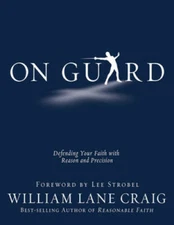 On Guard: Defending Your Faith with Reason and Precision - Paperback - VERY GOOD