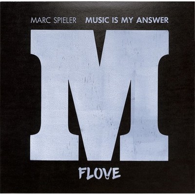 Marc Spieler / MUSIC IS MY ANSWER / FLOVE / FL001 / 12 Inch
