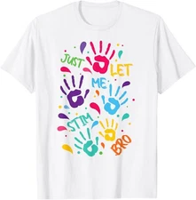 Just Let Me Stim Bro Funny Autism Awareness Cute Unisex T-Shirt