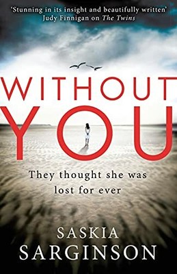 Without You: An emotionally turbulent thriller by by Saskia Sarginson 0749958707