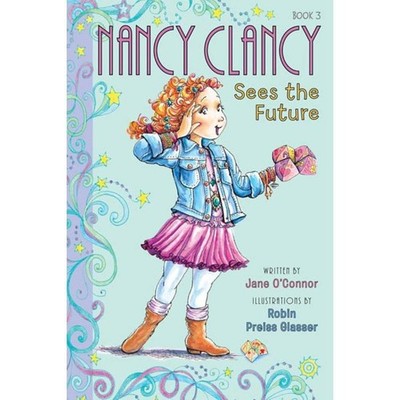 Fancy Nancy: Nancy Clancy Sees the Future: A Fun Chapter Book About Special ...