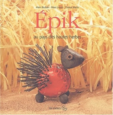 Epik Au Pays Des Hautes Herbes - Martin, Paskal