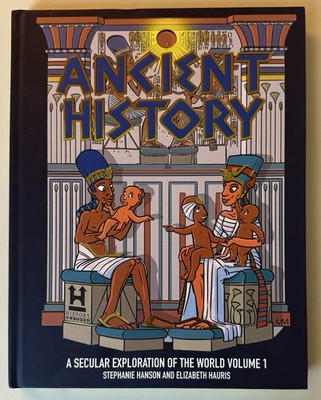 Ancient History: A Secular Exploration of the World: Volume 1 by Hanson