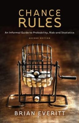 Chance Rules : An Informal Guide to Probability, Risk and Statist