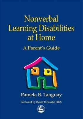 Nonverbal Learning Disabilities at Home: A Parent's Guide - Paperback - GOOD
