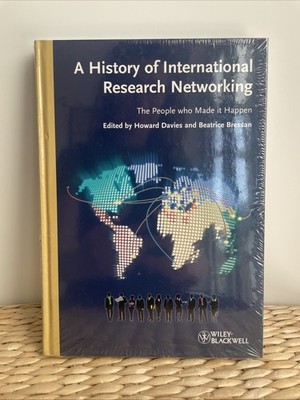 A History Of International Research Networking Howard Davis Beatrice Bressan New