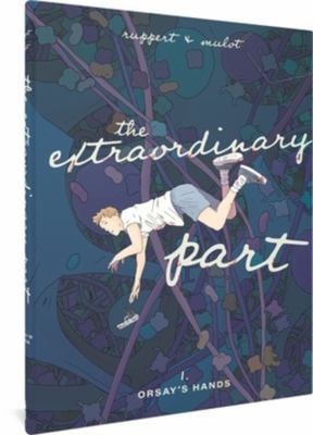 The Extraordinary Part : Book One: Orsay's Hands Jerome, Ruppert,