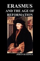 Johan Huizinga | Erasmus And The Age Of Reformation (Paperback) | Taschenbuch