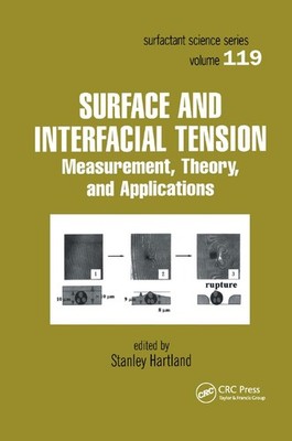 Surface and Interfacial Tension: Measurement, Theory, and Applications by Stanle