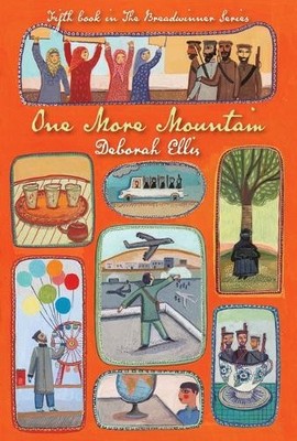 Deborah Ellis One More Mountain (Hardback) Breadwinner