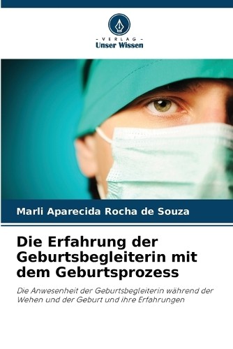 Marli Aparecida Roc Die Erfahrung der Geburtsbegleiterin mit dem Geb (Tascabile)
