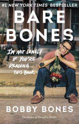 Bare Bones : I'm Not Lonely If You're Reading This Book by Bobby Bones (2017,...