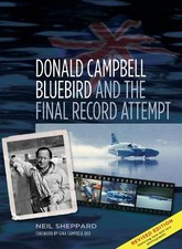 Donald Campbell: Bluebird and the Final Record Attempt - 9780752482583