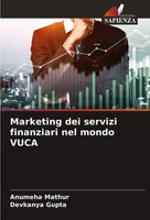 Anumeha Mathur (U. A.) | Marketing Dei Servizi Finanziari Nel Mondo Vuca | Buch