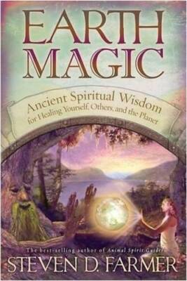 Earth Magic: Ancient Shamanic Wisdom for Healing Yourself, Others, and th - GOOD