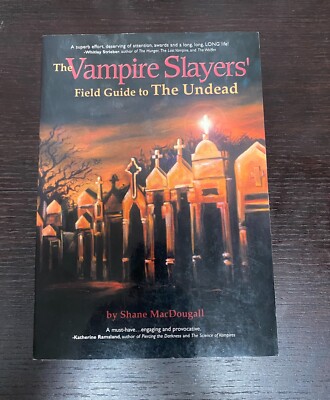 Vampire Slayers' Field Guide to the Undead -Shane MacDougall